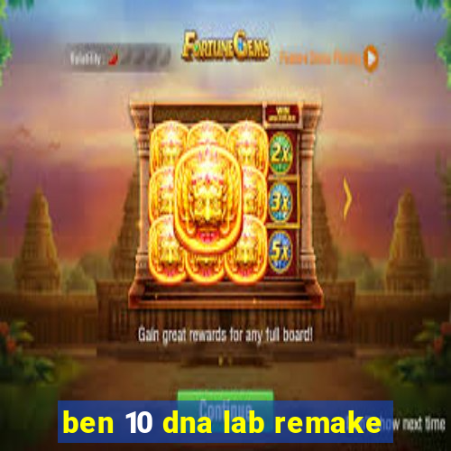 ben 10 dna lab remake